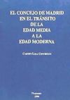 EL CONCEJO DE MADRID EN EL TRANSITO DE LA EDAD MEDIA A LA EDAD MODERNA