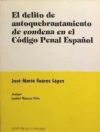 EL DELITO DE AUTOQUEBRANTAMIENTO DE CONDENA EN EL CÓDIGO PENAL ESPAÑOL.