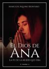 EL DIOS DE ANA LA FE DE LA MUJER QUE ORA