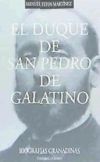 EL DUQUE DE SAN PEDRO DE GALATINO.