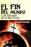 EL FIN DEL MUNDO Y LOS MISTERIOS DE LA VIDA FUTURA