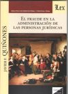 EL FRAUDE EN LA ADMINISTRACIÓN DE LAS PERSONAS JURÍDICAS