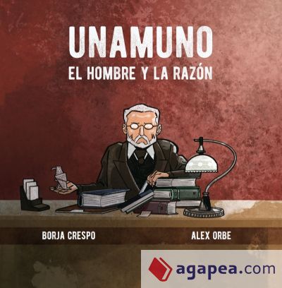 UNAMUNO. El hombre y la razón