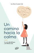 Portada de Un camino hacia la calma: Se puede salir del hueco y no volverse a caer