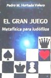 EL GRAN JUEGO: METAFÍSICA PARA LUDÓFILOS