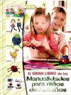 EL GRAN LIBRO DE LAS MANUALIDADES INFANTILES, 9788498740875