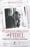 EL GUARDAESPALDAS DE FIDEL