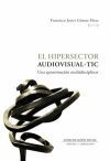EL HIPERSECTOR AUDIOVISUAL-TIC - UNA APROXIMACION MULTIDISCIPLINAR