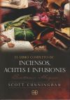 EL LIBRO COMPLETO DE INCIENSOS, ACEITES E INFUSIONES