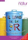 EL LIBRO DE LAS 3R. REDUCIR - REUTILIZAR - RECICLAR