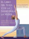 EL LIBRO DEL YOGA Y DE LA SALUD PARA LA MUJER