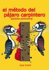 El Metodo Del Pajaro Carpintero:ajedrez Posicional