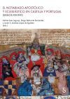 EL NOTARIADO APOST&Oacute;LICO Y ECLESI&Aacute;STICO EN CASTILLA Y PORTUGAL (SIGLOS XIII-XVII)