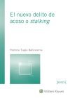 EL NUEVO DELITO DE ACOSO O STALKING, 1ª EDICIÓN OC