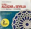 EL REAL ALC&Aacute;ZAR DE SEVILLA CON REGLA Y COMP&Aacute;S