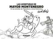 Portada de Las aventuras de Mayor Montenegro . En las entrañas de Titanaktum y otras historietas