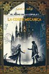 El Reino De La C&uacute;pula I. La Corte Mec&aacute;nica De Laia T. Gich