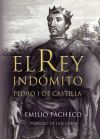 EL REY INDOMITO.PEDRO I DE CASTILLA