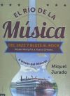 EL RIO DE LA MUSICA. DEL JAZZ Y BLUES AL ROCK