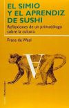 EL SIMIO Y EL APRENDIZ DE SUSHI. Reflexiones de un primatólogo sobre la cultura