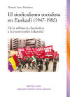 EL SINDICALISMO SOCIALISTA EN EUSKADI (1947 - 1985)