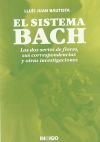 EL SISTEMA BACH : LAS DOS SERIES DE FLORES, SUS CORRESPONDENCIAS Y OTRAS INVESTIGACIONES