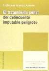 EL TRATAMIENTO PENAL DEL DELINCUENTE IMPUTABLE PELIGROSO.