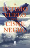 EL ULTIMO VUELO DE UN CISNE NEGRO