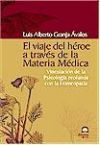 EL VIAJE DEL HEROE A TRAVES DE LA MATERIA MEDICA: VINCULACION DE LA PSICOLOGIA PROFUNDA CON LA HOMEOPATIA