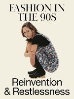 Portada de Reinvention and Restlessness: Fashion in the 90s