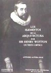 ELEMENTOS DE LA ARQUITECTURA POR SIR HENRY WOTTON, LOS. UN TEXTO CRÍTICO