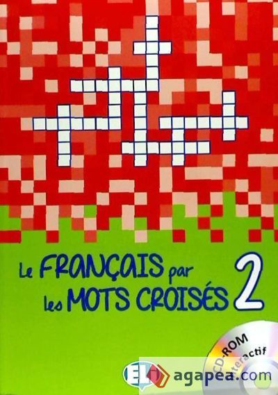 LE FRANCAIS PAR LES MOTS CROISES 2 LE FRANCAIS PAR LES MOTS CROISES 2