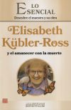 ELISABETH KUBLER-ROSS Y EL AMANECER CON LA MUERTE