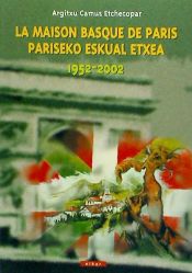 Portada de MAISON BASQUE DE PARIS / PARISEKO ESKUAL ETXEA (1952-2002)