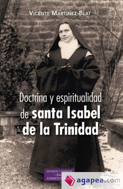 DOCTRINA Y ESPIRITUALIDAD DE SANTA ISABEL DE LA TRINIDAD