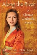 Portada de Along the River: A Chinese Cinderella Novel