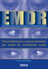 EMDR (Eye Movement Desensitization and Reprocessing) (Desensibilización y reprocesamiento por medio de movimiento ocular)