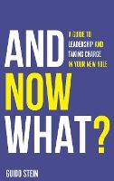 Portada de And Now What?: A Guide to Leadership and Taking Charge in Your New Role