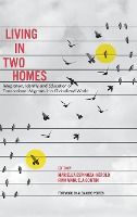 Portada de Living in Two Homes: Integration and Education of Transnational Migrants in a Globalized World