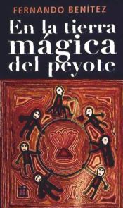 Portada de EN LA TIERRA MAGICA DE PEYOTE