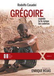 Portada de GREGOIRE, CUANDO LA FE ROMPE LAS CADENAS