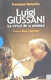 Portada de Luigi Giussani, la virtud de la amistad