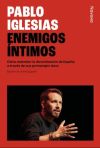 Enemigos íntimos De Pablo Iglesias Turrión