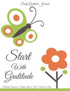 Portada de Daily Gratitude Journal: Start with Gratitude Positivity Diary for a Happier You in Just 5 Minutes a Day 90 Gratitude Prompts Beautiful Gift Id