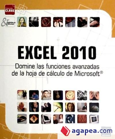 Excel 2010 Domine las funciones avanzadas de la hoja de cálculo de Microsoft®