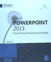 Portada de POWERPOINT 2013. DOMINE LAS FUNCIONES AVANZADAS