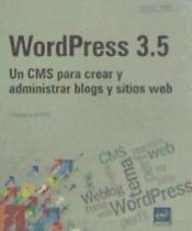 Portada de WORDPRESS 3.5 UN CMS PARA CREAR Y ADMINISTRAR BLOGS Y SITIOS