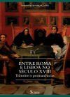 ENTRE ROMA E LISBOA NO SECULO XVIII