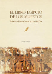 Portada de El libro egipcio de los muertos: salida del alma hacia la luz del día