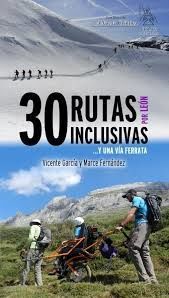 Portada de 30 RUTAS INCLUSIVAS...Y UNA VIA FERRATA POR LEON